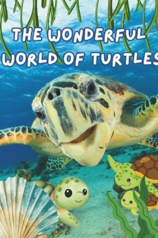 Cover of The Wonderful World of Turtles