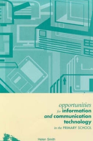 Cover of Opportunities for Information and Communication Technology in Primary School