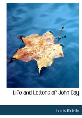 Book cover for Life and Letters of John Gay