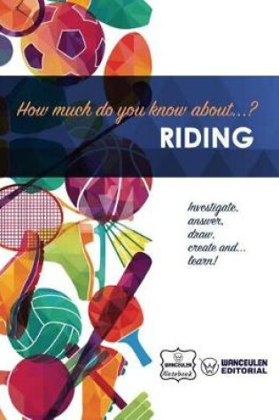 Cover of How much do you know about... Riding