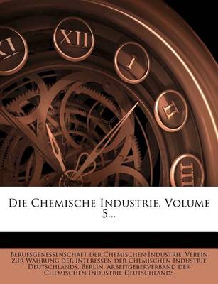 Book cover for Die Chemische Industrie.