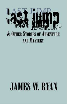 Book cover for Last Jump & Other Stories of Adventure