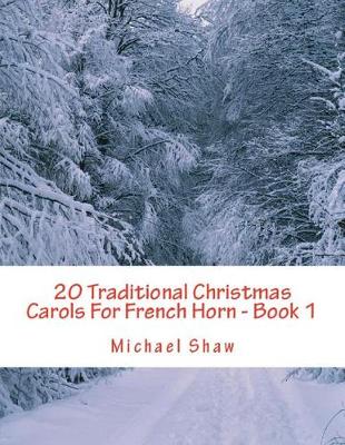 Cover of 20 Traditional Christmas Carols For French Horn - Book 1