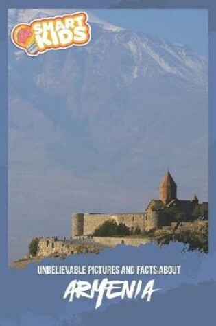 Cover of Unbelievable Pictures and Facts About Armenia