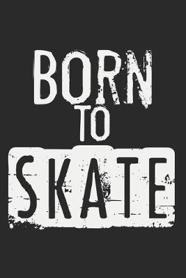 Book cover for Born To Skate