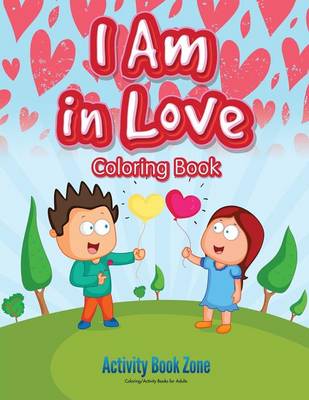 Book cover for I Am in Love Coloring Book