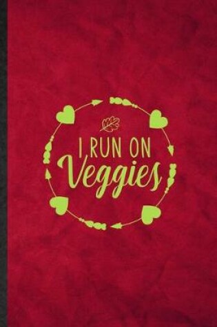 Cover of I Run on Veggies