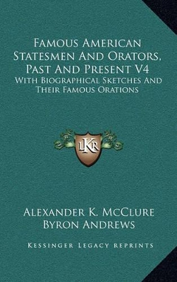 Book cover for Famous American Statesmen and Orators, Past and Present V4