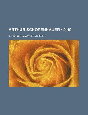 Book cover for Arthur Schopenhauer (9-10)