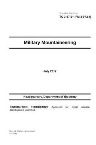 Cover of Training Circular TC 3-97.61 (FM 3-97.61) Military Mountaineering July 2012