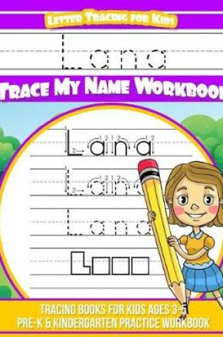 Cover of Lana Letter Tracing for Kids Trace my Name Workbook