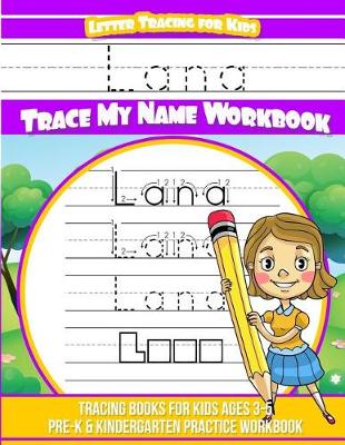 Book cover for Lana Letter Tracing for Kids Trace my Name Workbook