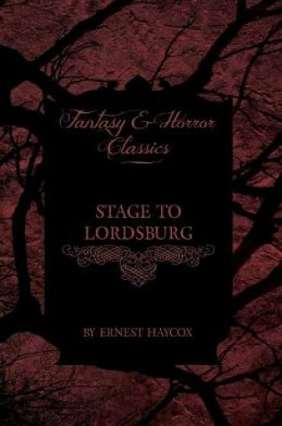 Cover of Stage to Lordsburg (Fantasy and Horror Classics)