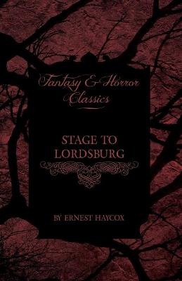 Book cover for Stage to Lordsburg (Fantasy and Horror Classics)