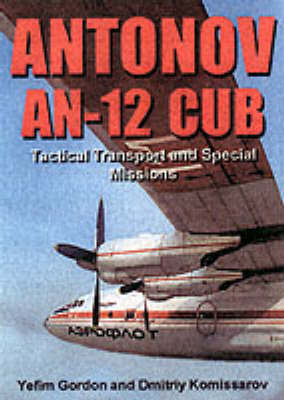Book cover for Antonov An-12 Cub: Tactical Transport and Special Missions