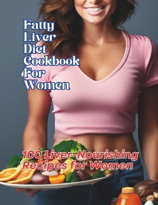 Book cover for Fatty Liver Diet Cookbook For Women