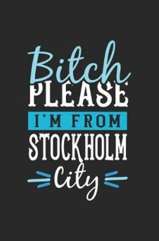 Cover of Bitch Please I'm From Stockholm City