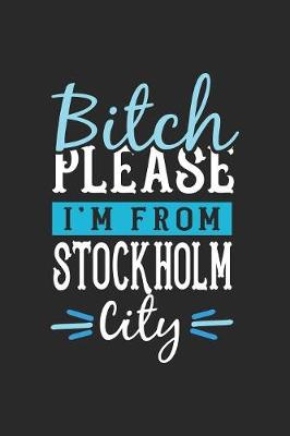 Book cover for Bitch Please I'm From Stockholm City