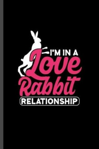 Cover of I'm in a love rabbit relationship