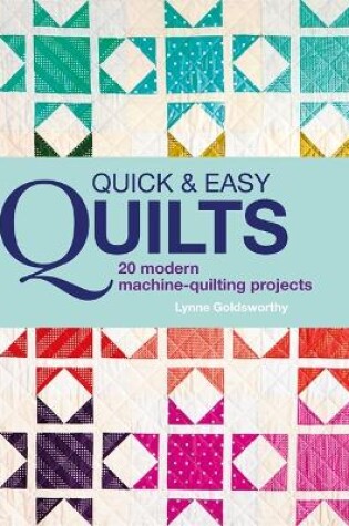 Cover of Quick and Easy Quilts: 20 Beautiful Quilting Projects