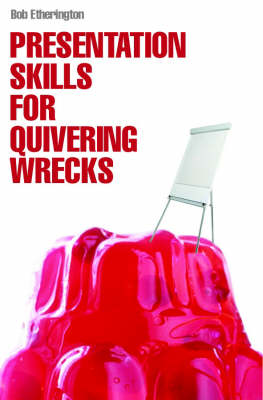 Book cover for Presentation Skills for Quivering Wrecks