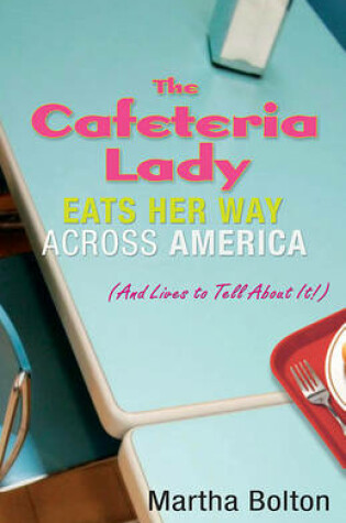 Cover of The Cafeteria Lady Eats Her Way Across America