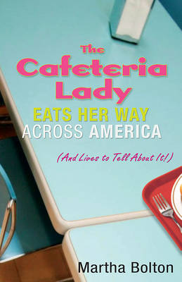 Book cover for The Cafeteria Lady Eats Her Way Across America