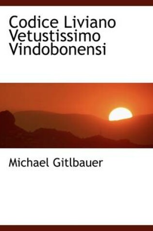 Cover of Codice Liviano Vetustissimo Vindobonensi