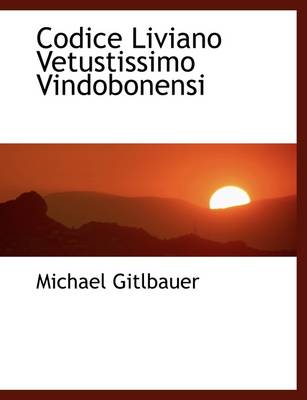 Book cover for Codice Liviano Vetustissimo Vindobonensi