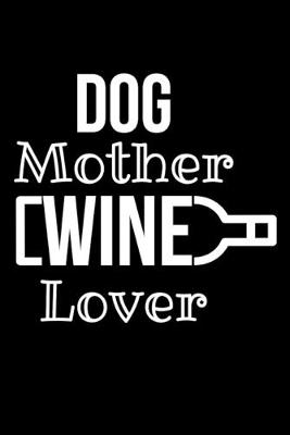 Book cover for Dog Mother Wine Lover