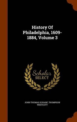 Book cover for History of Philadelphia, 1609-1884, Volume 3