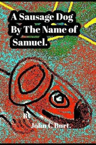 Cover of A Sausage Dog By The Name of Samuel.