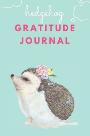 Cover of Hedgehog Gratitude Journal