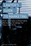 Book cover for A Lawyer's Guide to Marketing