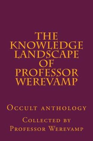 Cover of The knowledge landscape of Professor Werevamp