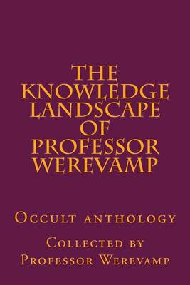 Book cover for The knowledge landscape of Professor Werevamp