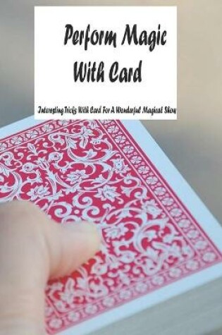 Cover of Perform Magic With Card