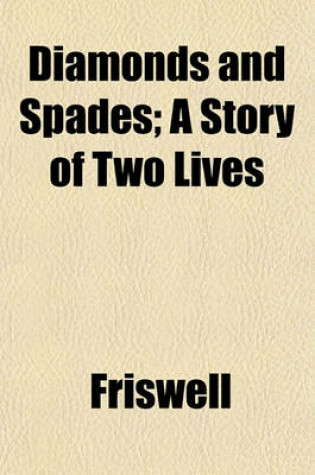 Cover of Diamonds and Spades; A Story of Two Lives