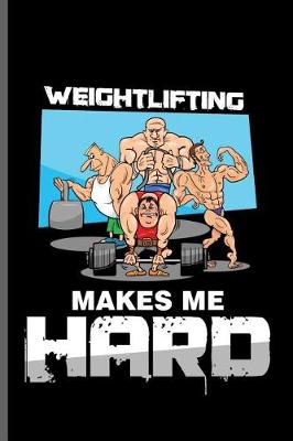 Book cover for Weightlifting makes me Hard