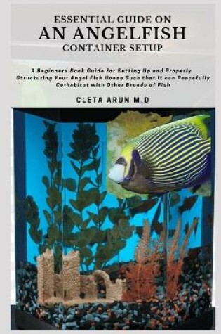 Cover of Essential Guide on an Angelfish Container Setup