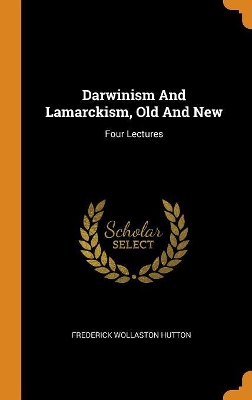 Book cover for Darwinism and Lamarckism, Old and New