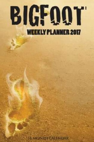 Cover of BIGFOOT Weekly Planner 2017