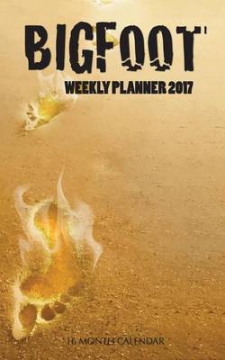 Book cover for BIGFOOT Weekly Planner 2017