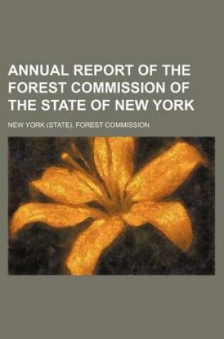 Cover of Annual Report of the Forest Commission of the State of New York