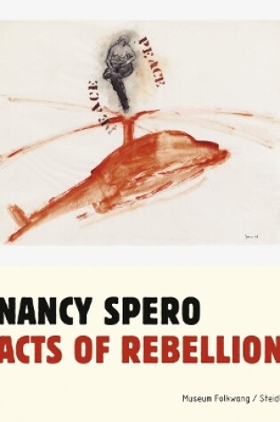 Cover of Nancy Spero: Acts of Rebellion