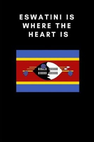 Cover of Eswatini Is Where the Heart Is