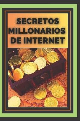 Cover of Secretos Millonarios de Internet