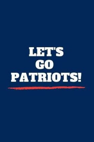 Cover of Let's Go Patriots!