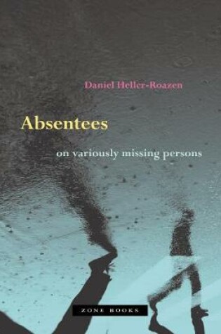 Cover of Absentees - On Variously Missing Persons