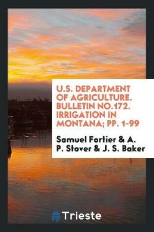 Cover of U.S. Department of Agriculture. Bulletin No.172. Irrigation in Montana; Pp. 1-99